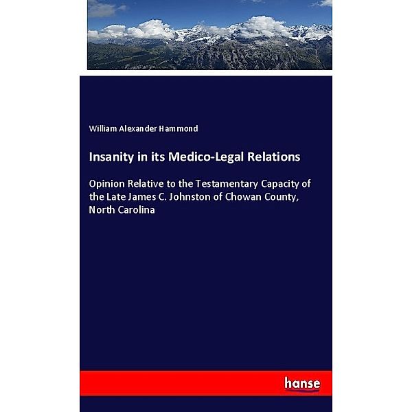 Insanity in its Medico-Legal Relations, William Alexander Hammond