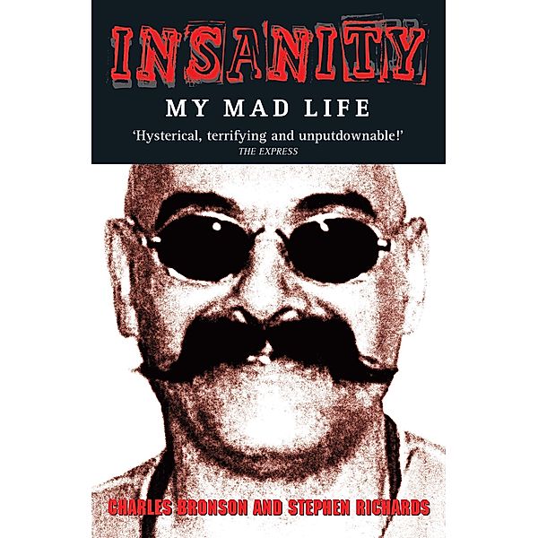 Insanity - My Mad Life, Charles Bronson