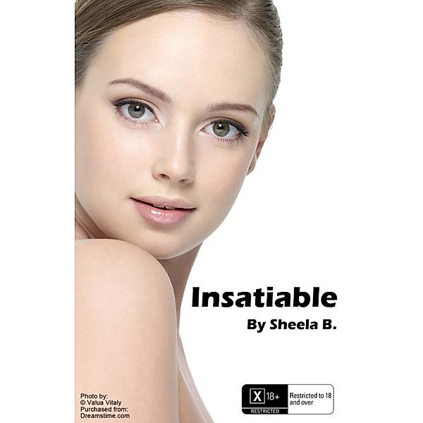 Insatiable, Sheela B