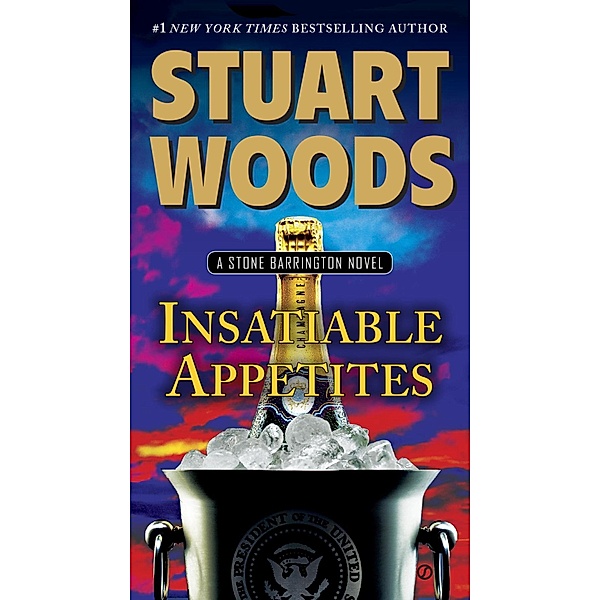 Insatiable Appetites / A Stone Barrington Novel Bd.32, Stuart Woods