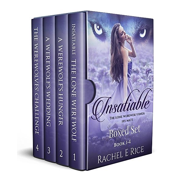 Insatiable Box Set: Books 1-4, Rachel E Rice