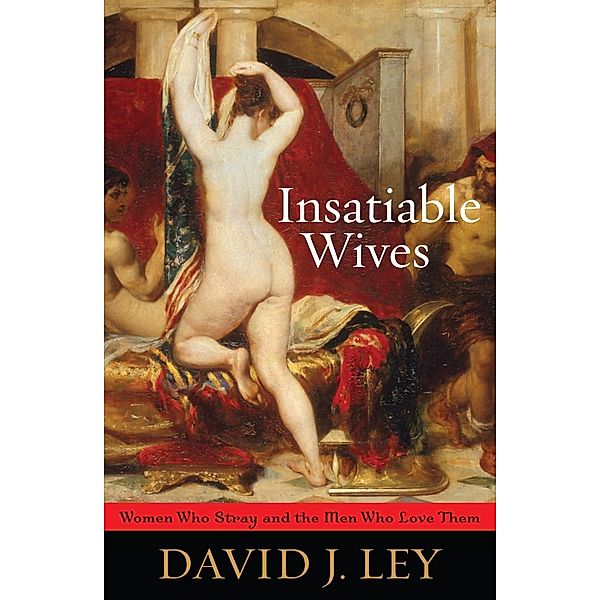 Insatiable Wives, David J. Ley