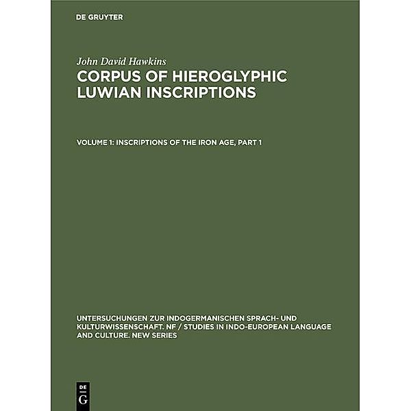 Inscriptions of the Iron Age / Untersuchungen zur indogermanischen Sprach- und Kulturwissenschaft. NF / Studies in Indo-European Language and Culture. New Series Bd.8.1, John David Hawkins