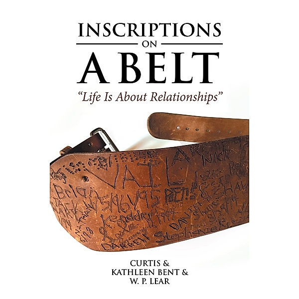 Inscriptions on a Belt, Curtis Bent, Kathleen Bent, W. P. Lear