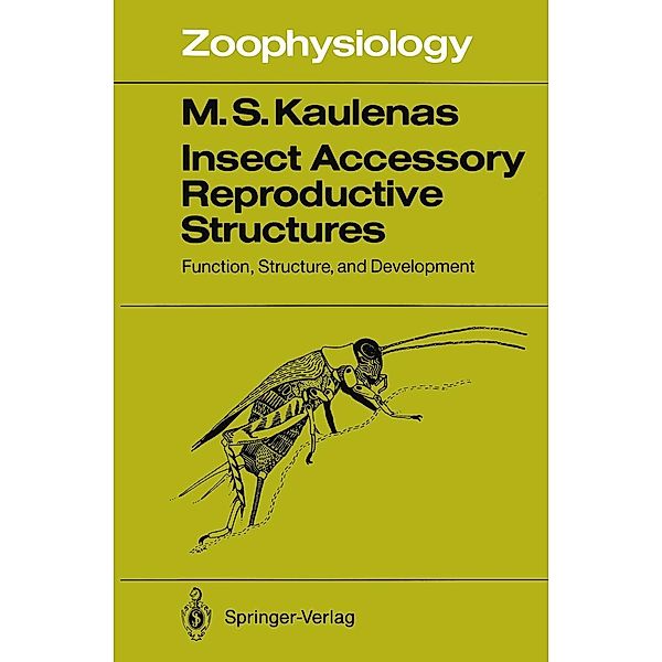 Insect Accessory Reproductive Structures / Zoophysiology Bd.31, M. S. Kaulenas