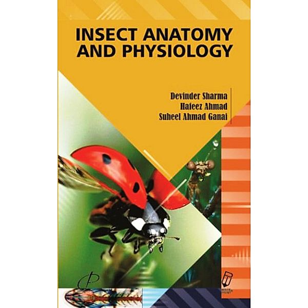 Insect Anatomy And Physiology, Devinder Sharma, Hafeez Ahmad