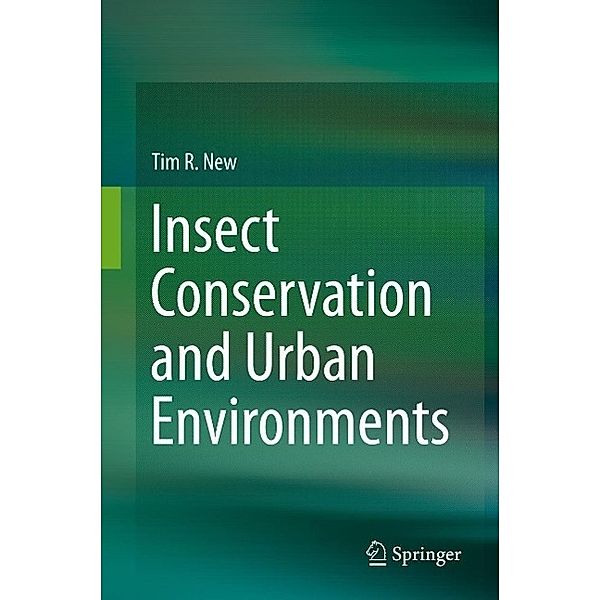 Insect Conservation and Urban Environments, Tim R. New