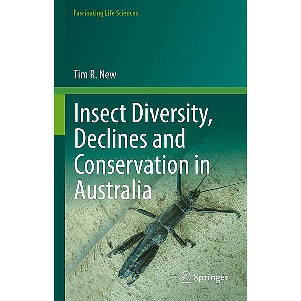 Insect Diversity, Declines and Conservation in Australia / Fascinating Life Sciences, Tim R. New