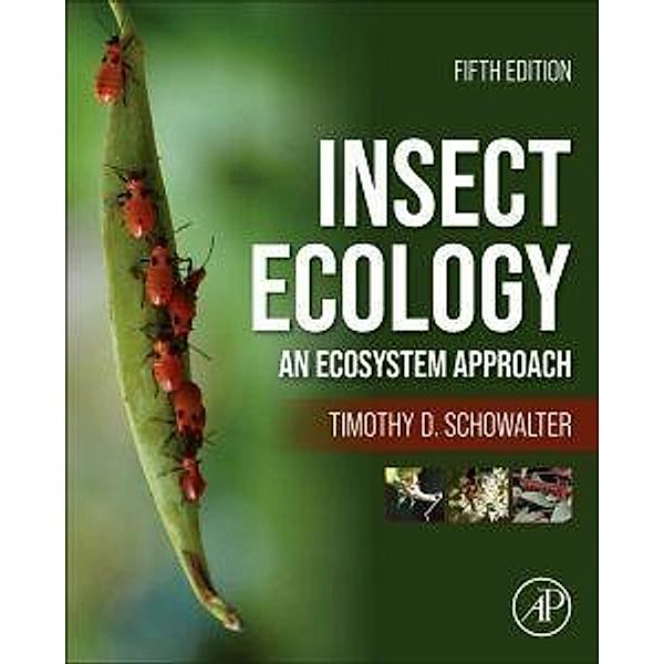 Insect Ecology: An Ecosystem Approach, Timothy D. Schowalter