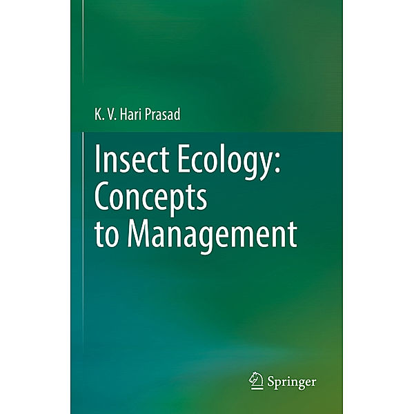 Insect Ecology: Concepts to Management, K. V. Hari Prasad