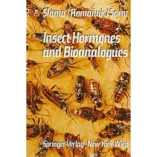 Insect Hormones and Bioanalogues, K. Slama, M. Romanuk, F. Sorm