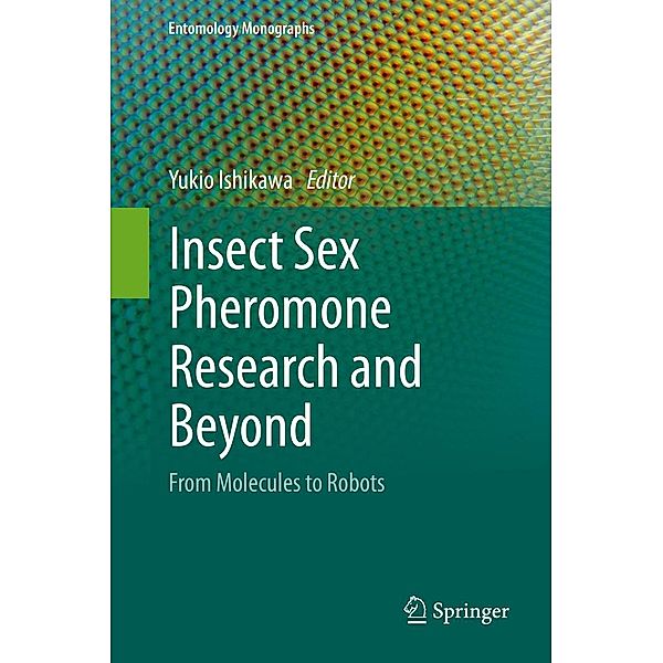Insect Sex Pheromone Research and Beyond / Entomology Monographs