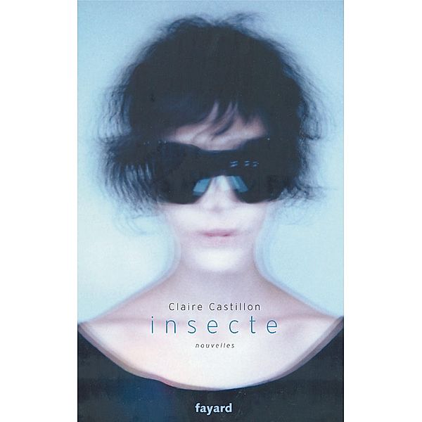 Insecte / Littérature Française, Claire Castillon