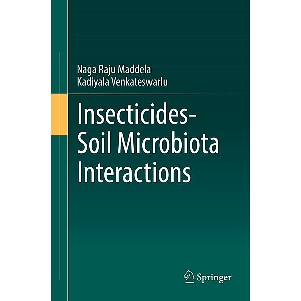 Insecticides-Soil Microbiota Interactions, Naga Raju Maddela, Kadiyala Venkateswarlu