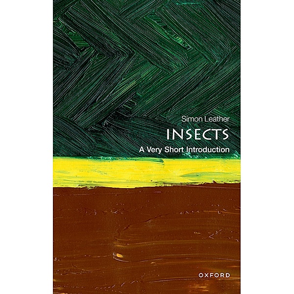 Insects: A Very Short Introduction / Very Short Introductions, Simon Leather
