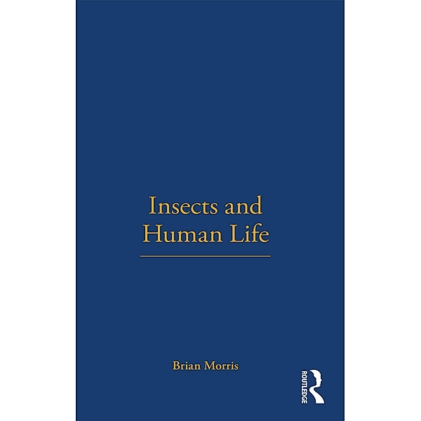 Insects and Human Life, Brian Morris