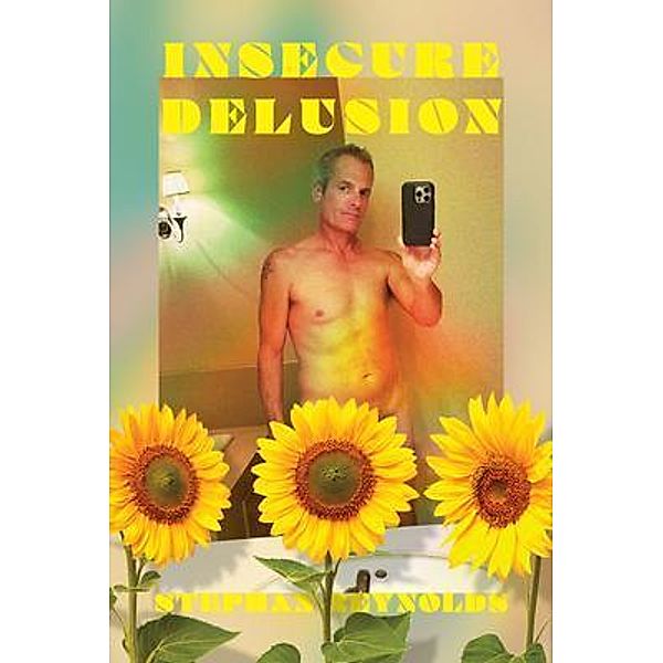 Insecure Delusion, Stephan Reynolds