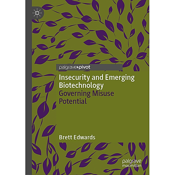 Insecurity and Emerging Biotechnology, Brett Edwards