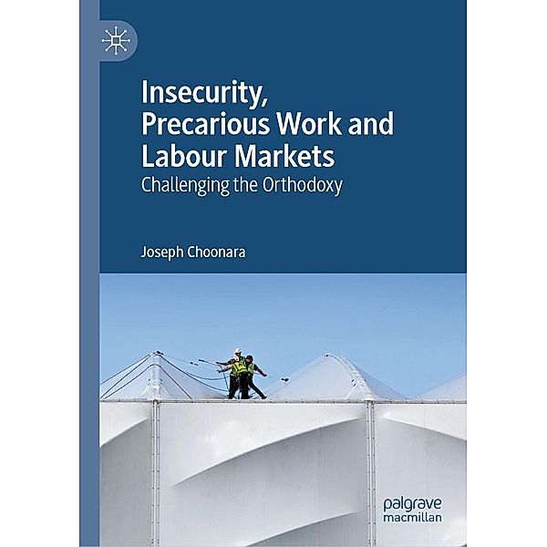 Insecurity, Precarious Work and Labour Markets / Progress in Mathematics, Joseph Choonara
