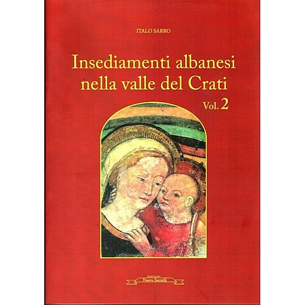 Insediamenti albanesi in val di Crati Volume 2°, Italo Sarro