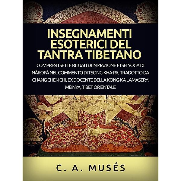 Insegnamenti esoterici del Tantra tibetano (Tradotto), C. A. Musés