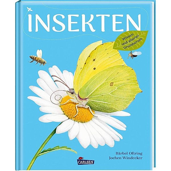 Insekten - Wissen und allerlei Drumherum, Bärbel Oftring