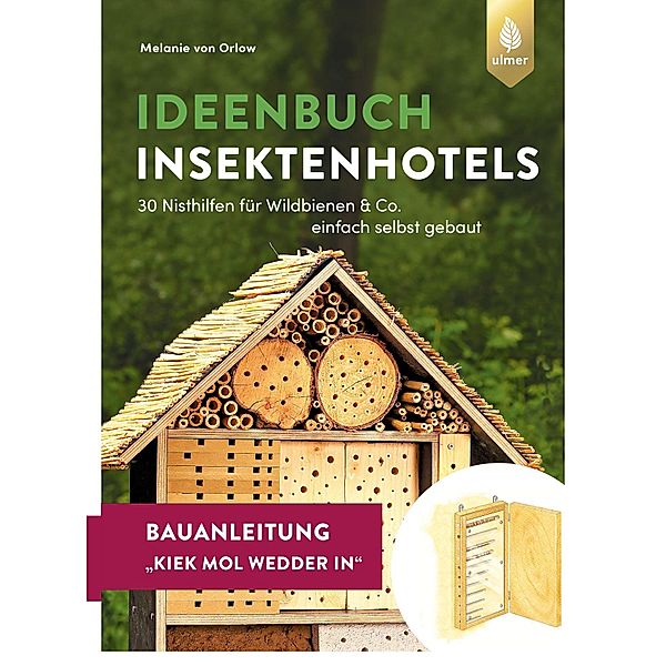 Insektenhotel-Bauanleitung Kiek mol wedder in, Melanie von Orlow