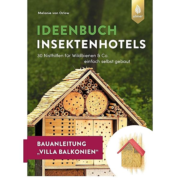 Insektenhotel-Bauanleitung Villa Balkonien, Melanie von Orlow