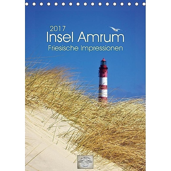 Insel Amrum - Friesische Impressionen (Tischkalender 2017 DIN A5 hoch), Angela Dölling