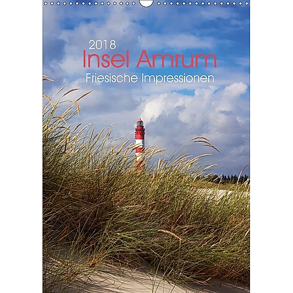 Insel Amrum - Friesische Impressionen (Wandkalender 2018 DIN A3 hoch), Angela Dölling