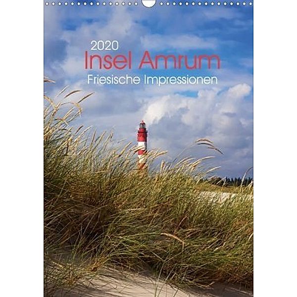 Insel Amrum - Friesische Impressionen (Wandkalender 2020 DIN A3 hoch), Angela Dölling