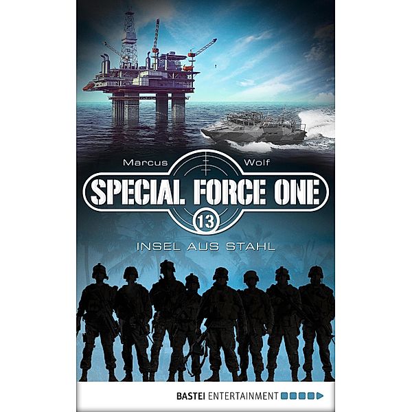 Insel aus Stahl / Special Force One Bd.13, Marcus Wolf