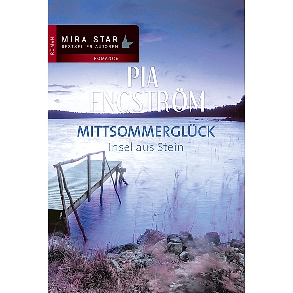 Insel aus Stein / Mira Star Bestseller Autoren Romance, Pia Engström