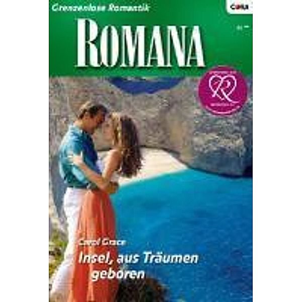 Insel, aus Träumen geboren / Romana Romane Bd.1759, Carol Grace