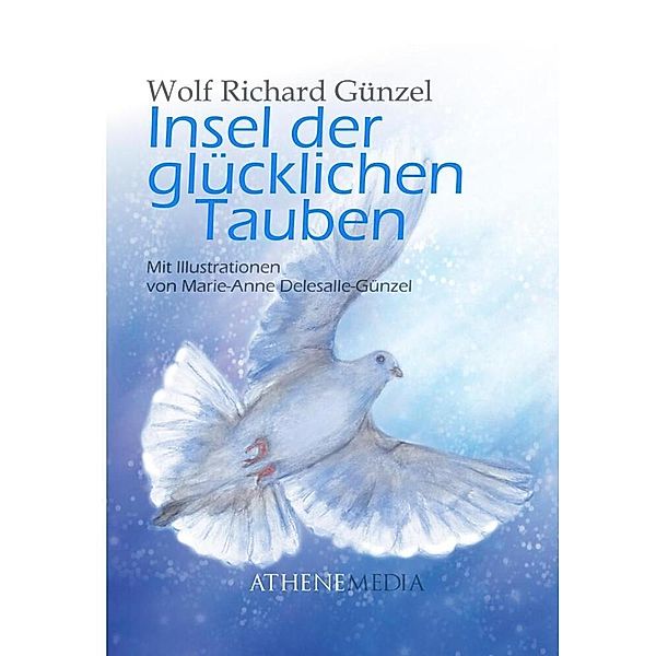 Insel der glücklichen Tauben, Wolf Richard Günzel