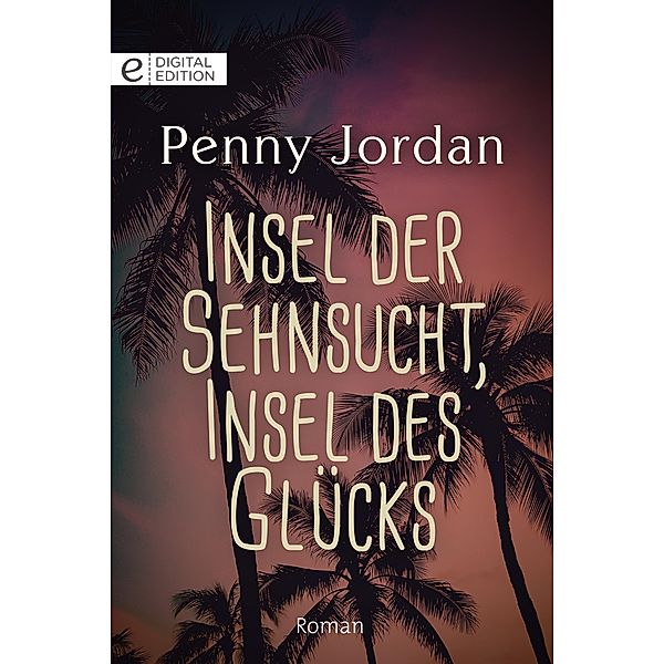 Insel der Sehnsucht, Insel des Glücks, Penny Jordan