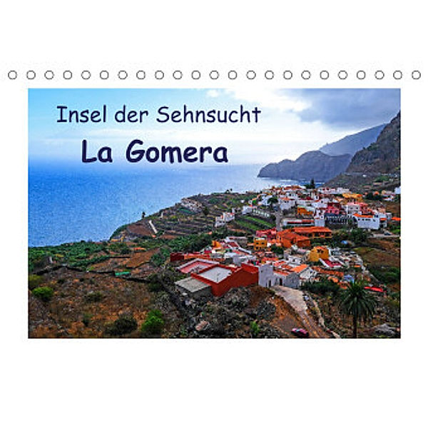 Insel der Sehnsucht - La Gomera (Tischkalender 2022 DIN A5 quer), Gabi Hampe