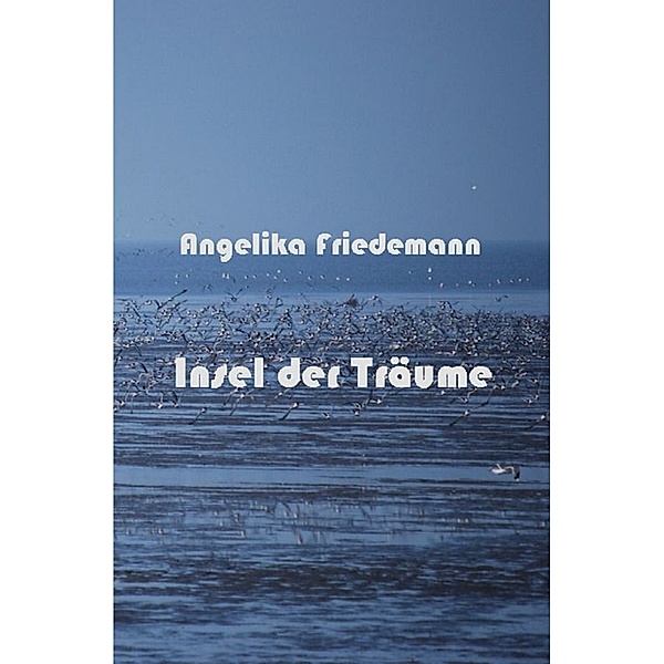 Insel der Träume, Angelika Friedemann