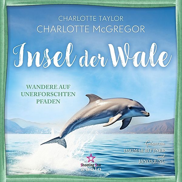 Insel der Wale - 3 - Wandere auf unerforschten Pfaden, Charlotte Taylor, Charlotte McGregor