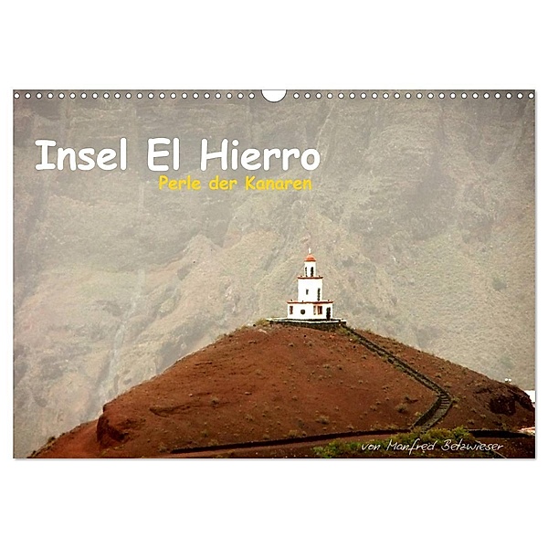 Insel El Hierro - Perle der Kanaren (Wandkalender 2024 DIN A3 quer), CALVENDO Monatskalender, Manfred Betzwieser