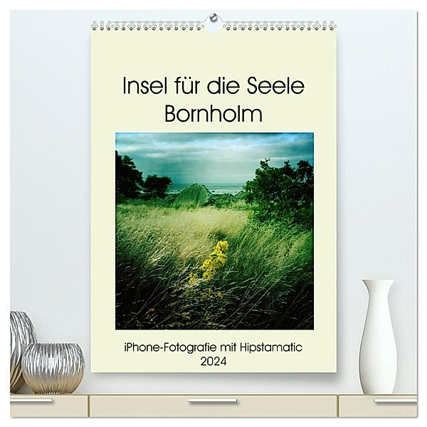Insel für die Seele Bornholm (hochwertiger Premium Wandkalender 2024 DIN A2 hoch), Kunstdruck in Hochglanz, Kerstin Zimmermann