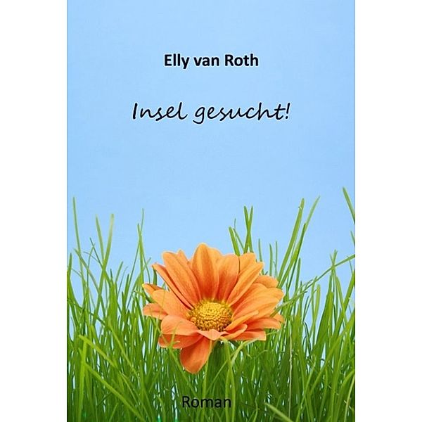 Insel gesucht!, Elly van Roth