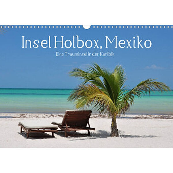 Insel Holbox, Mexiko - Eine Trauminsel in der Karibik (Wandkalender 2022 DIN A3 quer), Frank Hornecker