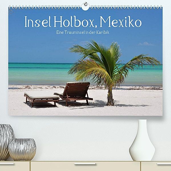 Insel Holbox, Mexiko - Eine Trauminsel in der Karibik (Premium, hochwertiger DIN A2 Wandkalender 2023, Kunstdruck in Hoc, Frank Hornecker