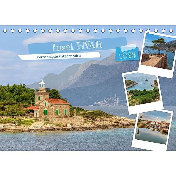 Insel Hvar - Der sonnigste Platz der Adria (Tischkalender 2023 DIN A5 quer), Joana Kruse