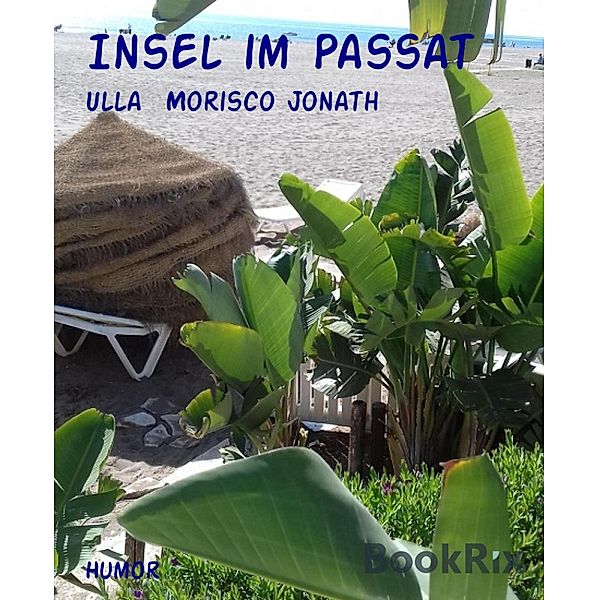 Insel im Passat, Ulla Morisco Jonath