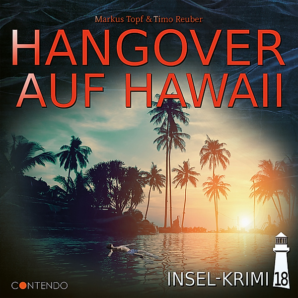 Insel-Krimi - 18 - Hangover auf Hawaii, Markus Topf, Timo Reuber