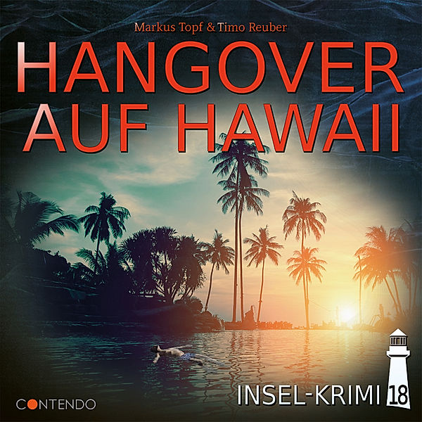 Insel-Krimi 18: Hangover auf Hawaii, Markus Topf, Timo Reuber