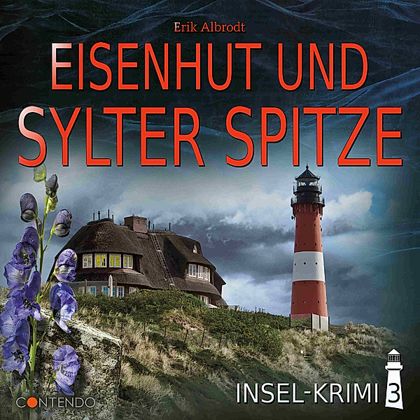 Insel-Krimi - 3 - Eisenhut und Sylter Spitze, Erik Albrodt