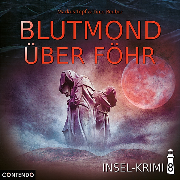 Insel-Krimi - 8 - Blutmond über Föhr, Markus Topf, Timo Reuber